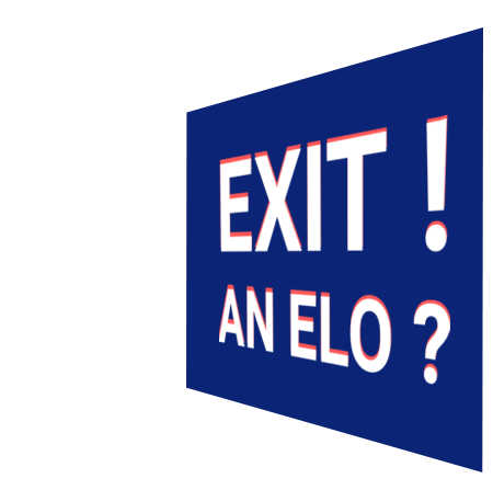 Exit! An elo?