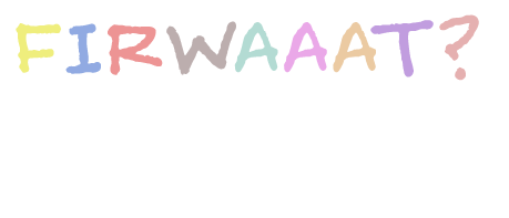Firwaaat? - De Kannerpodcast