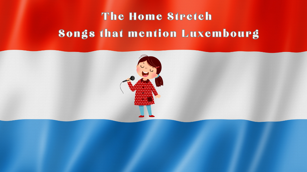 Songs that mention Luxembourg