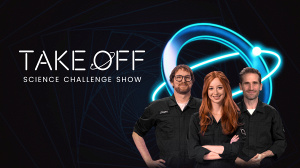 Take Off – Science Challenge Show