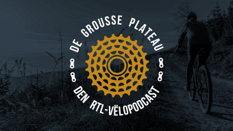 De grousse Plateau - Den RTL-Vëlopodcast