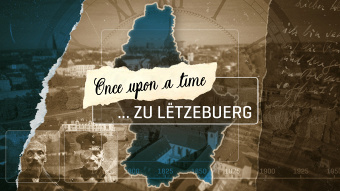 Once upon a time ... zu Letzebuerg