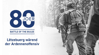 80 Joer Battle of the Bulge - Lëtzebuerg wärend der Ardennenoffensiv